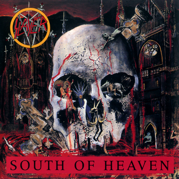 "South Of Heaven" by Slayer (1988)