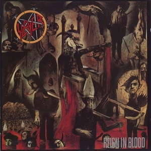 "Reign In Blood" by Slayer (1986)