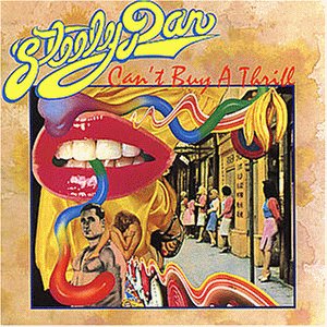 "Can't Buy A Thrill" by Steely Dan (1972)
