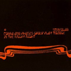 "Cobra and Phases Group Play Voltage in the Milky Night" by Stereolab (1999)