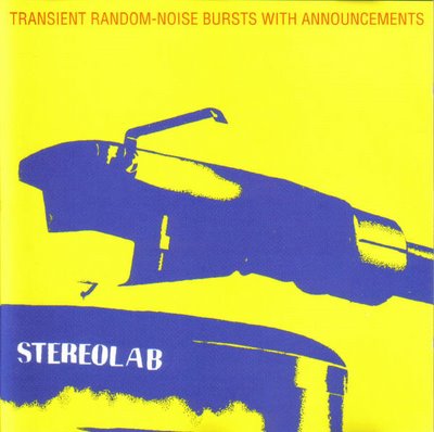 "Transient Random-Noise Bursts With Announcements" by Stereolab (1993)