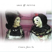 Unio & Petitio "Cheers Fanx Ta"