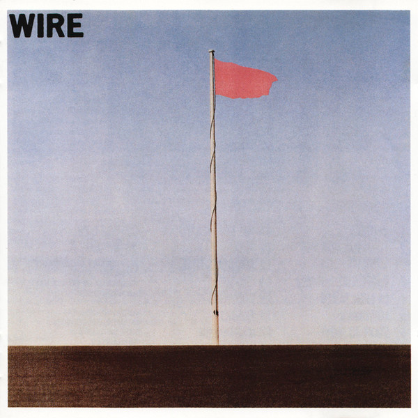Wire "Pink Flag" (1977)