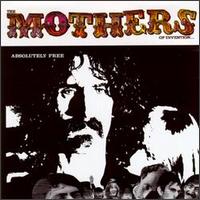 "Absolutely Free" by The Mothers of Invention (1967)